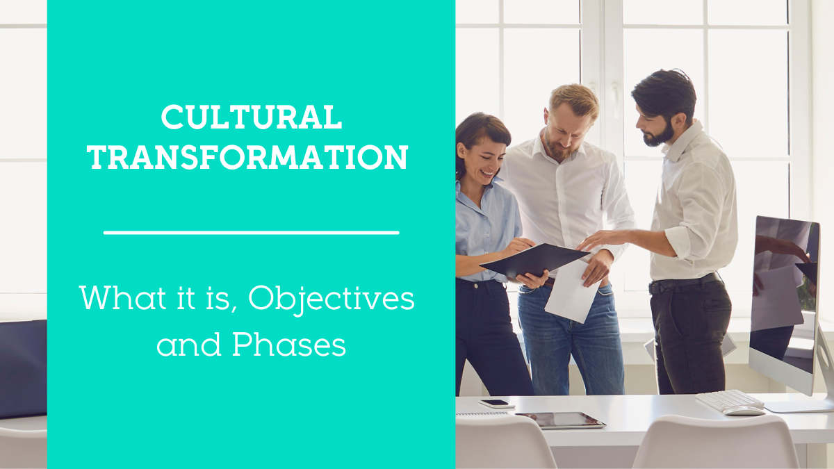 Cultural Transformation in Companies: What it is, Objectives and Phases