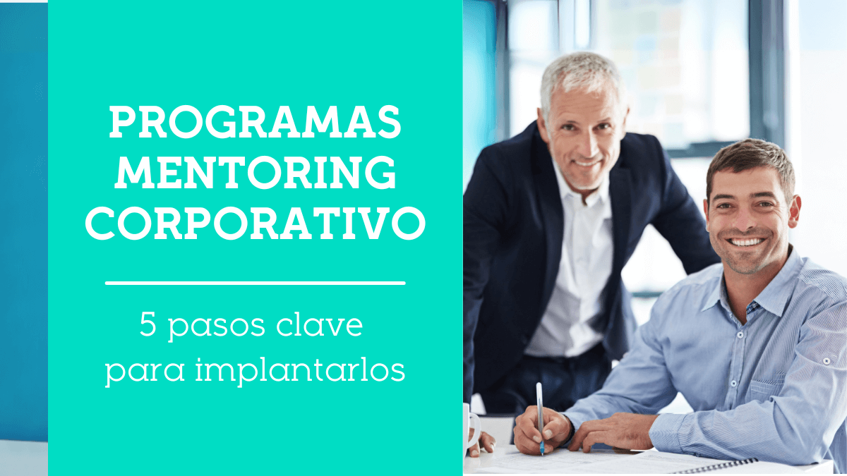 Cómo implementar un programa de mentoring corporativo en 5 pasos clave